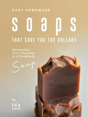 cover image of Easy Homemade Soaps That Save You the Dollars
